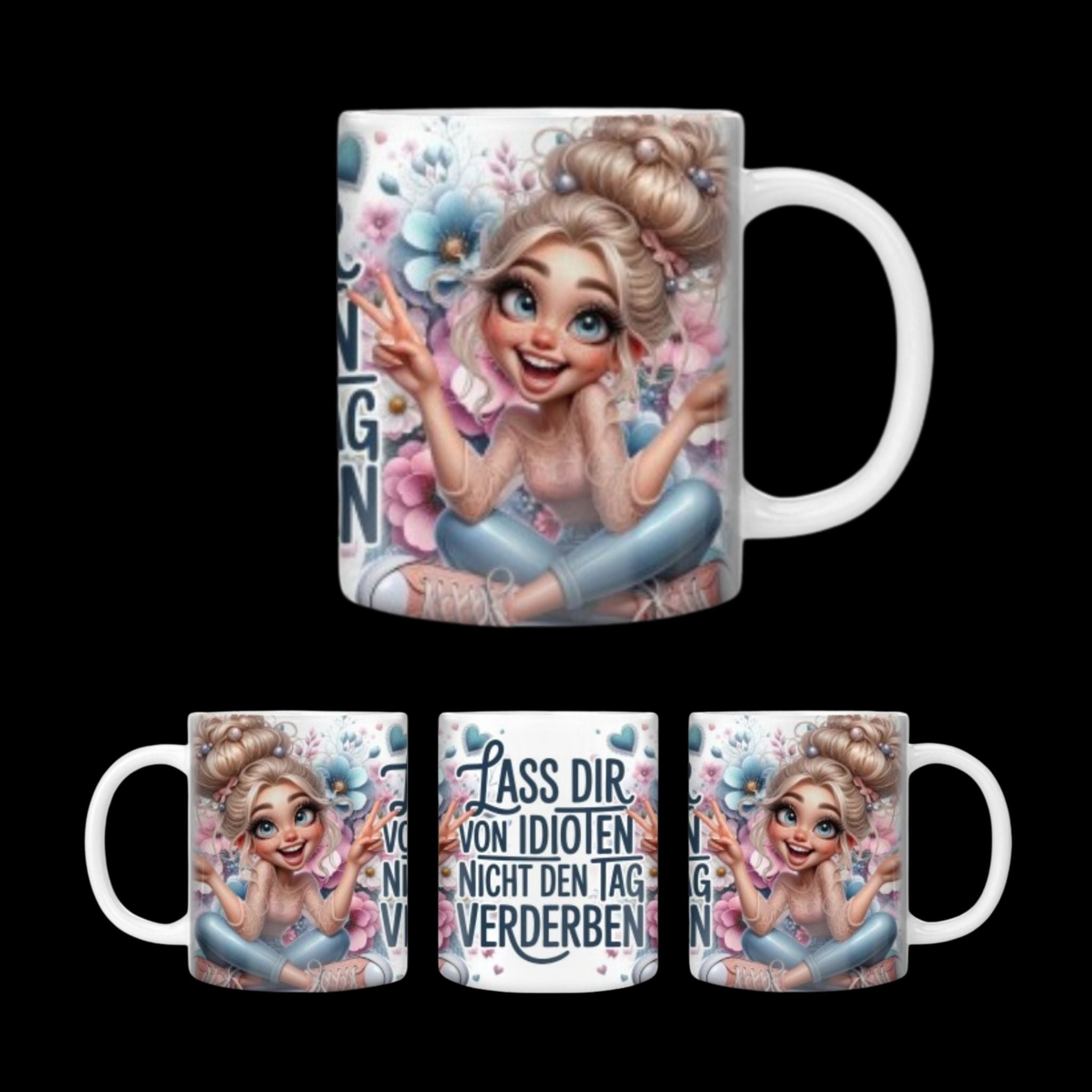 Tasse Lass dir den Tag nicht verderben